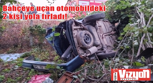 Bahçeye uçan otomobildeki 2 kişi yola fırladı!