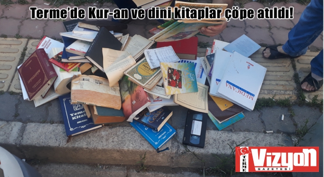 Terme’de Kur-an ve dini kitaplar çöpe atıldı!