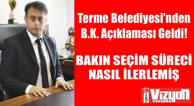 Terme Belediyesi’nden B.K. Açıklaması