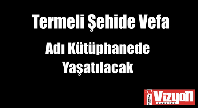 Termeli şehidin adı kütüphanede yaşatılacak