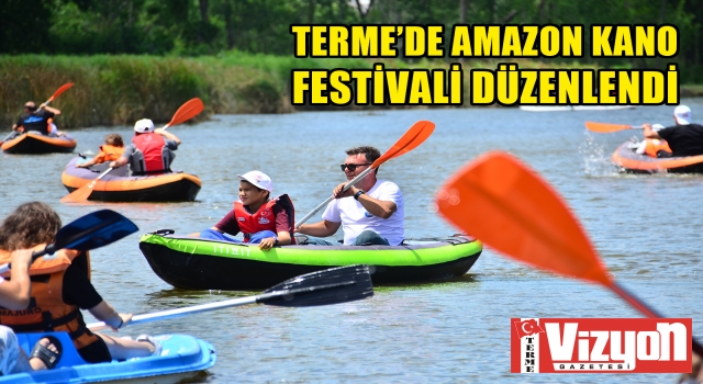 Terme’de Amazon Kano Festivali düzenlendi
