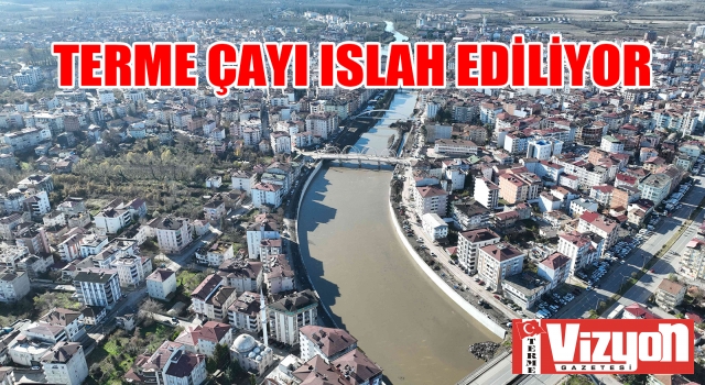 Terme Çayı ıslah ediliyor