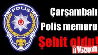 Çarşambalı polis memuru şehit oldu!