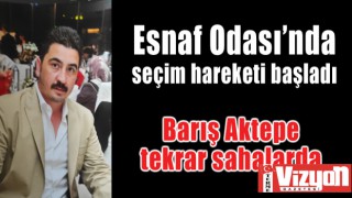 Esnaf Odası’nda seçim hareketi başladı: Barış Aktepe tekrar sahalarda