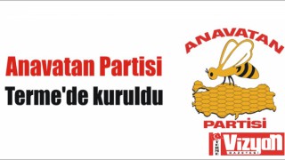 Anavatan Partisi Terme’de kuruldu