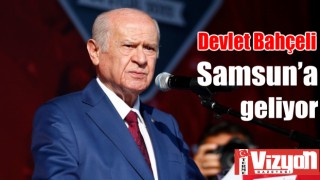 Devlet Bahçeli Samsun’a geliyor