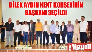 Dilek Aydın Kent Konseyinin Başkanı Seçildi