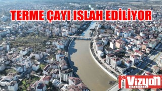 Terme Çayı ıslah ediliyor