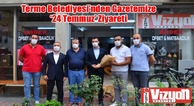 Terme Belediyesi’nden Gazetemize ‘24 Temmuz’ Ziyareti