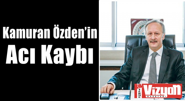 Kamuran Özden’in Acı Kaybı