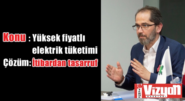 Konu: Yüksek fiyatlı elektrik tüketimi, Çözüm: İtibardan tasarruf