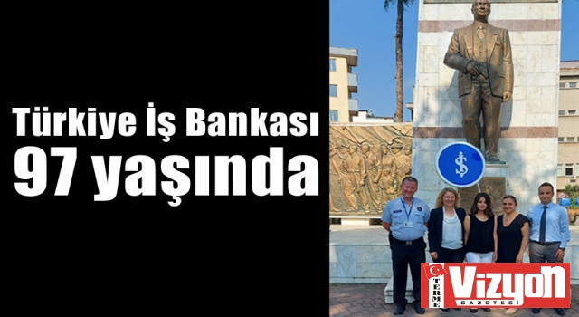 Türkiye İş Bankası 97 yaşında