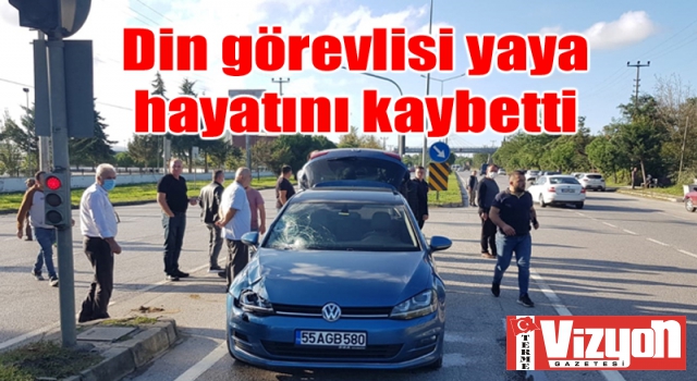 Din görevlisi yaya hayatını kaybetti