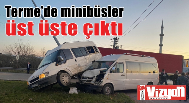 Terme’de minibüsler üst üste çıktı