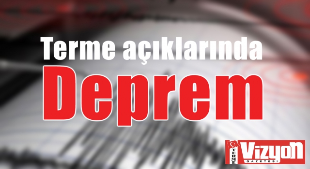 Terme açıklarında deprem!