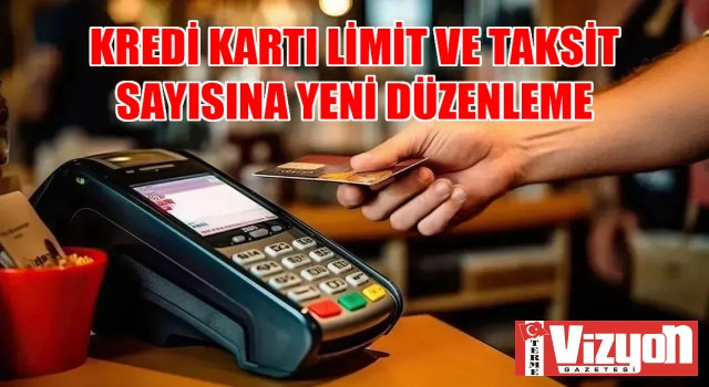 Kredi Kartı Limit ve Taksit Sayısına Yeni Düzenleme