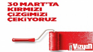 30 Mart’ta Kırmızı Çizgimizi Çekiyoruz