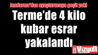 Terme’de 4 kilo kubar esrar yakalandı