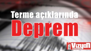 Terme açıklarında deprem!