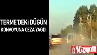 Terme’deki düğün konvoyuna ceza yağdı