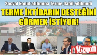 Terme iktidarın desteğini görmek istiyor