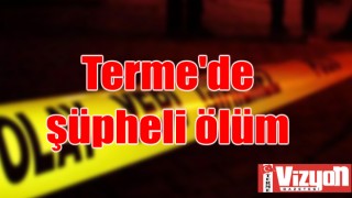 Terme’de şüpheli ölüm!