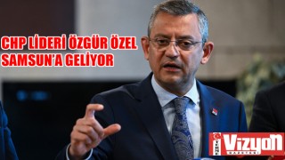 Özgür Özel Samsun’a geliyor