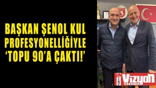 Başkan Şenol Kul Profesyonelliğiyle ‘Topu 90’a Çaktı!’